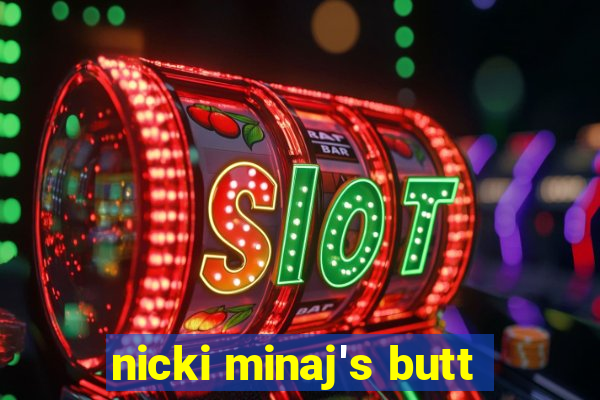 nicki minaj's butt