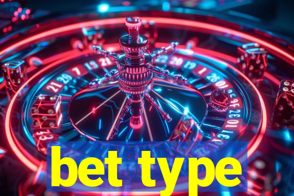 bet type