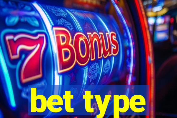 bet type