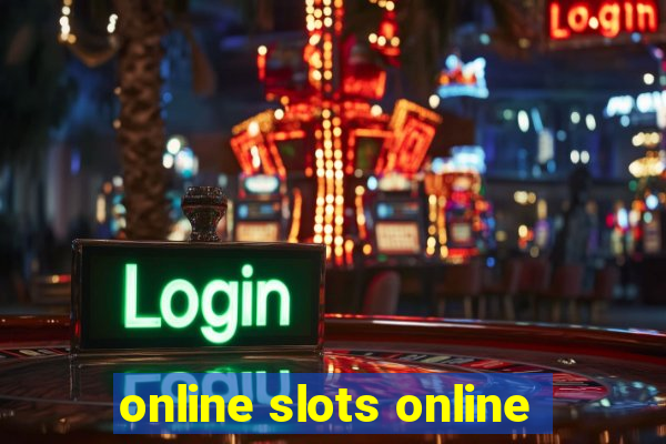 online slots online