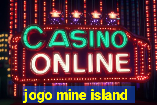 jogo mine island