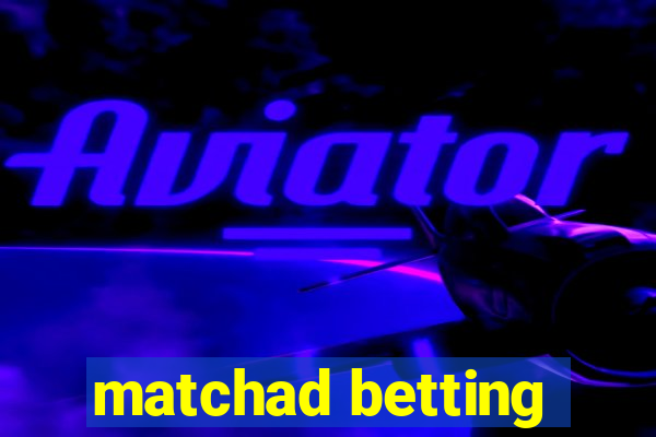 matchad betting