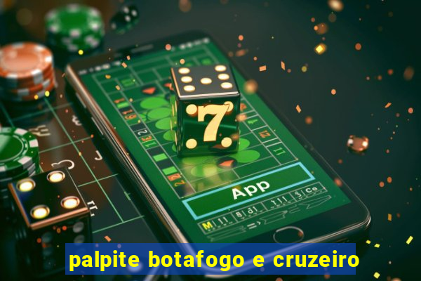 palpite botafogo e cruzeiro