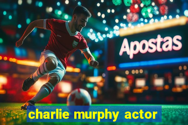 charlie murphy actor