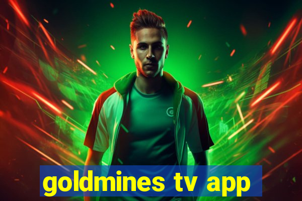 goldmines tv app