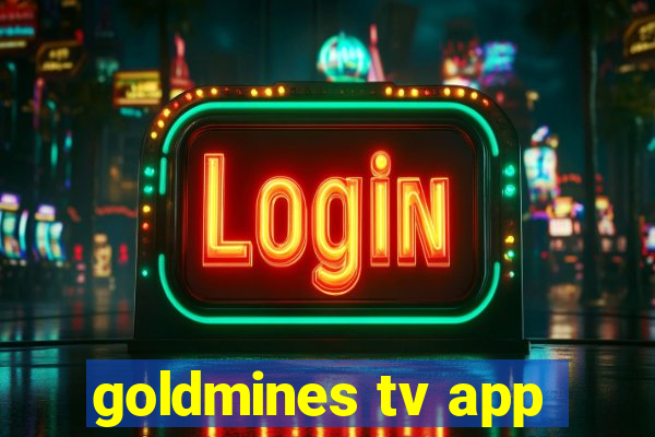 goldmines tv app