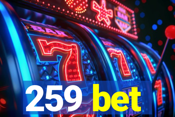 259 bet