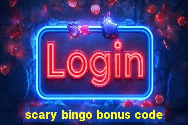 scary bingo bonus code