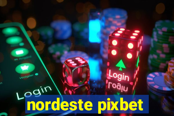 nordeste pixbet