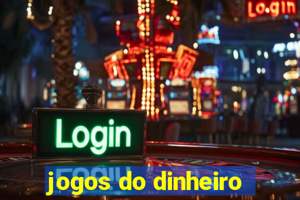 jogos do dinheiro