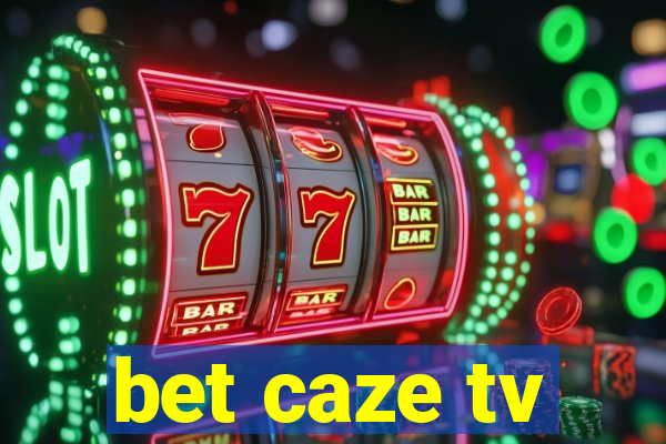 bet caze tv