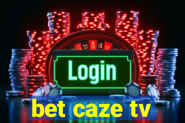 bet caze tv