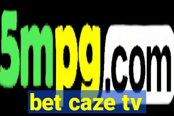 bet caze tv