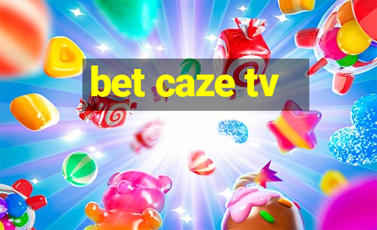 bet caze tv