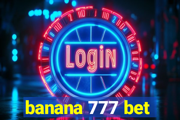 banana 777 bet