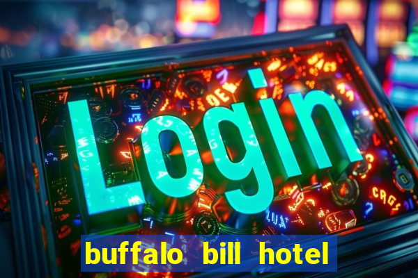 buffalo bill hotel and casino