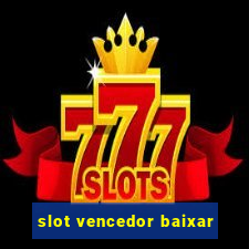 slot vencedor baixar