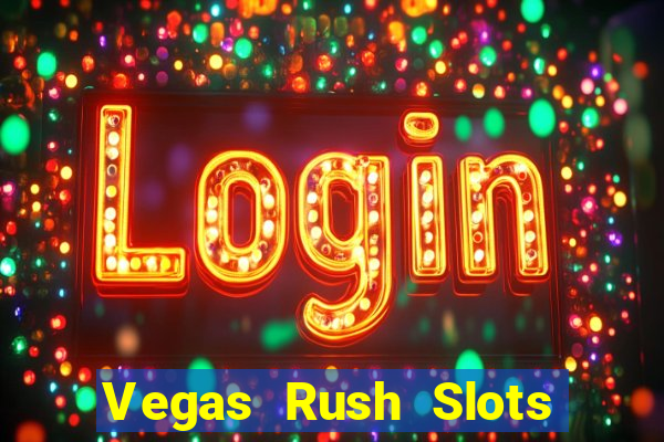 Vegas Rush Slots Games Casino