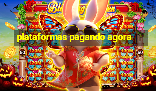 plataformas pagando agora