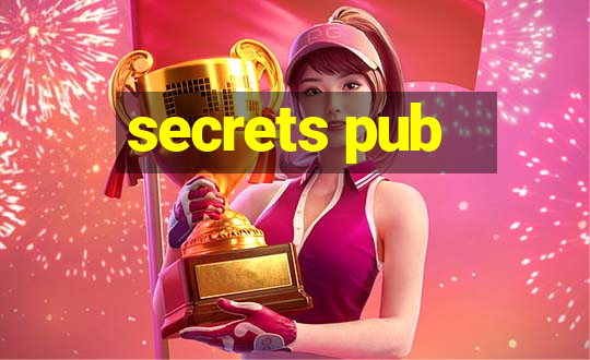 secrets pub