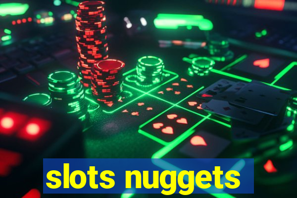 slots nuggets