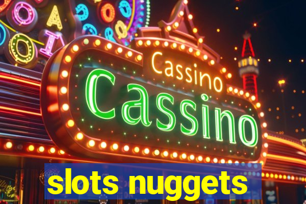 slots nuggets