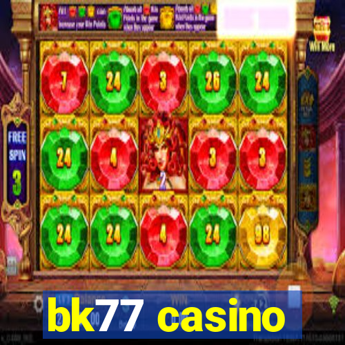 bk77 casino