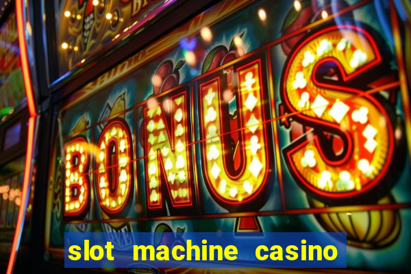 slot machine casino games free