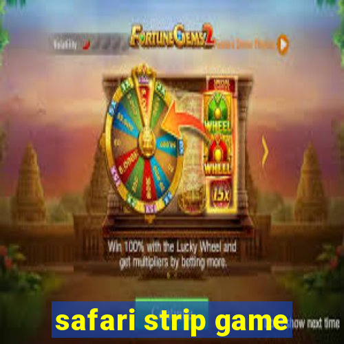 safari strip game