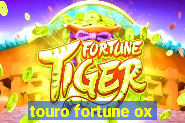 touro fortune ox