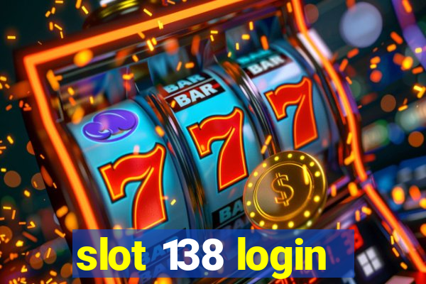 slot 138 login