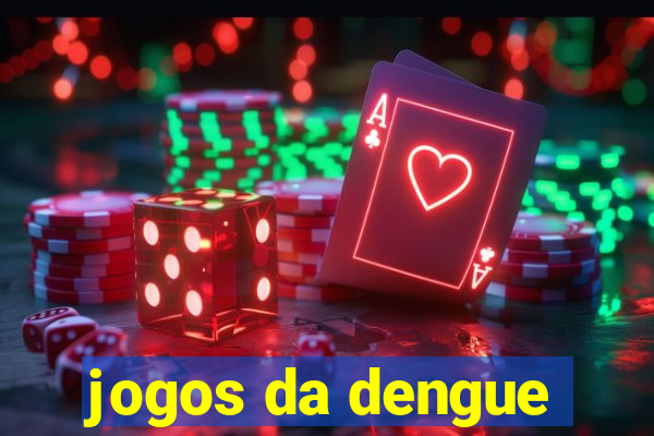 jogos da dengue