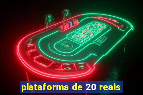 plataforma de 20 reais