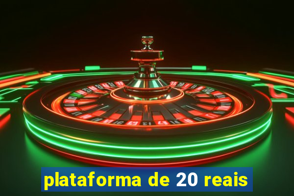 plataforma de 20 reais