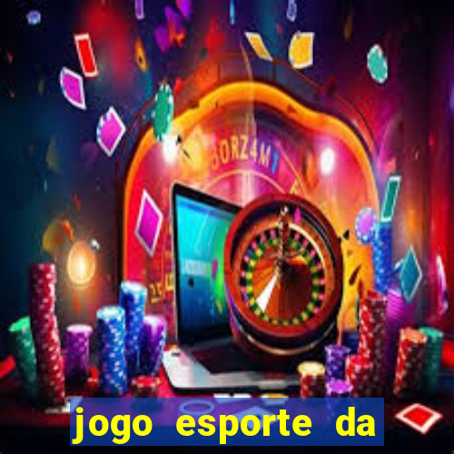 jogo esporte da sorte online