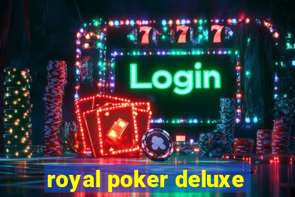 royal poker deluxe