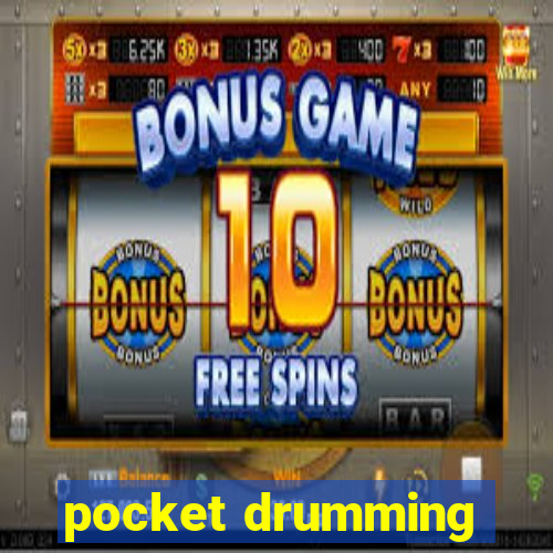 pocket drumming