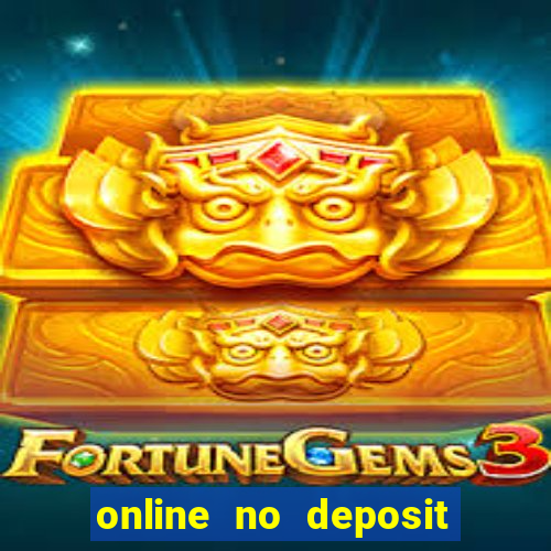 online no deposit casino bonuses