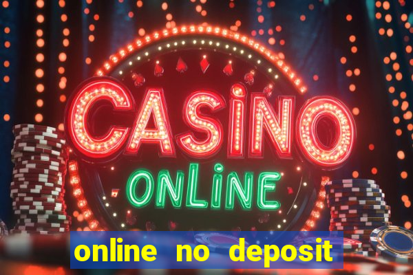 online no deposit casino bonuses