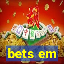 bets em