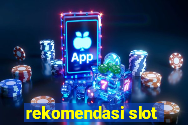 rekomendasi slot