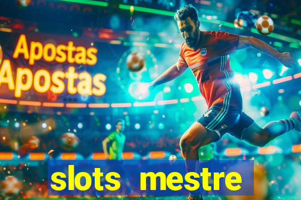 slots mestre dinheiro real