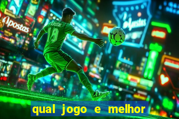 qual jogo e melhor para ganhar dinheiro