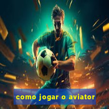 como jogar o aviator