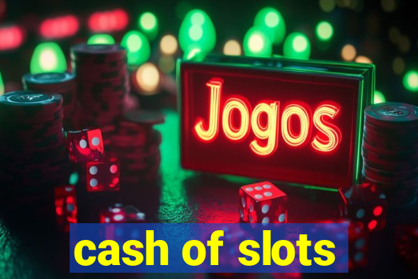 cash of slots