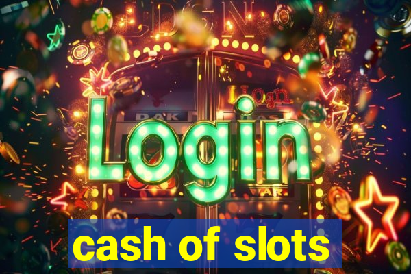 cash of slots