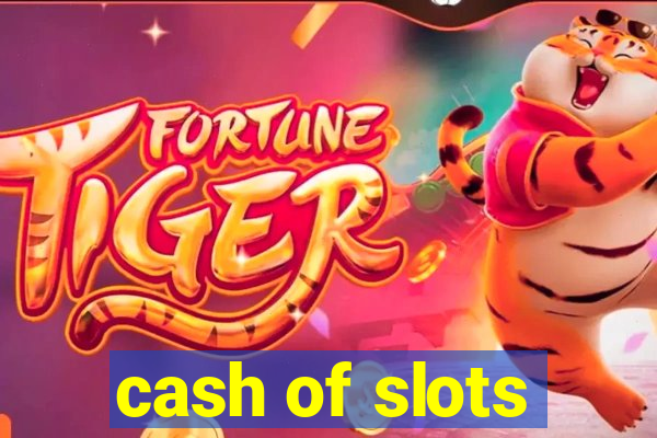 cash of slots