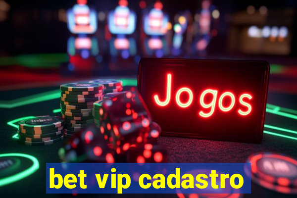 bet vip cadastro