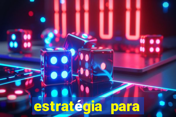 estratégia para ganhar nos slots