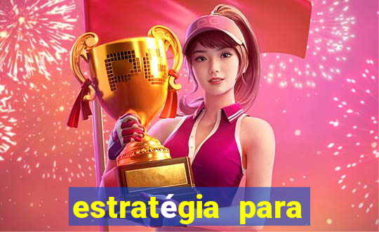 estratégia para ganhar nos slots